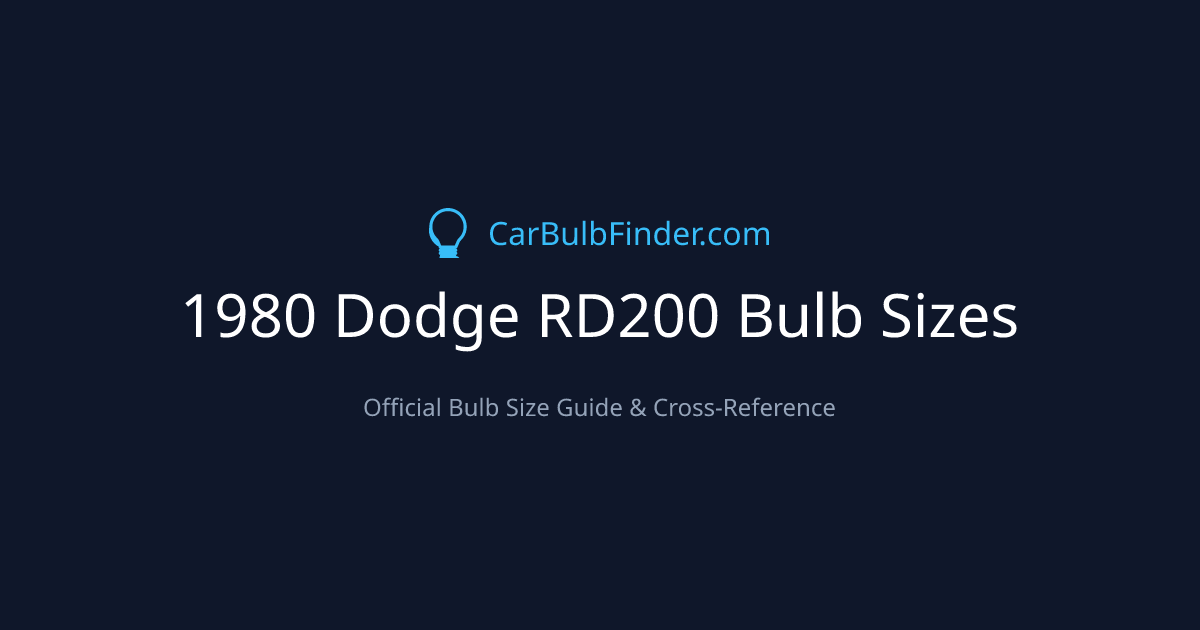 1980 Dodge RD200 Bulb Size Chart | Headlight, Fog & More