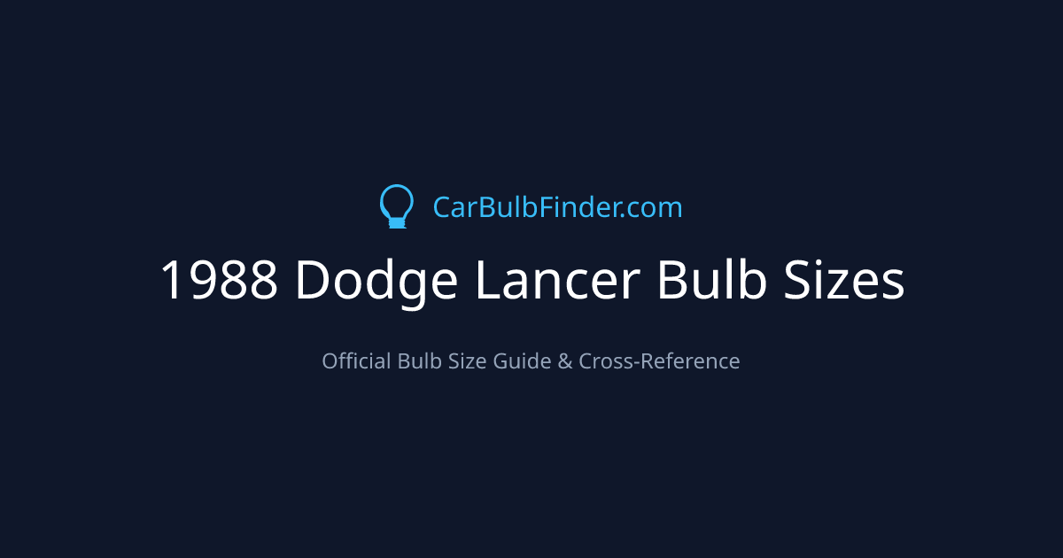 1988 Dodge Lancer Bulb Size Chart | Headlight, Fog & More