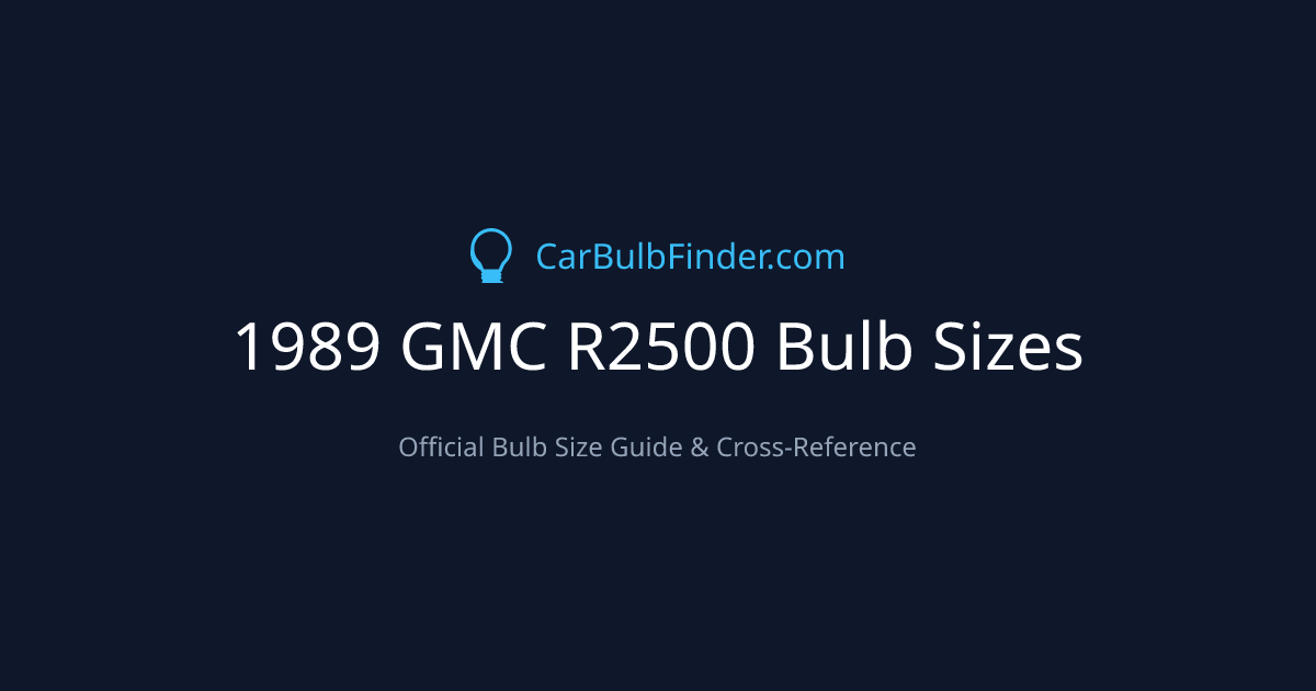 1989 GMC R2500 Bulb Size Chart | Headlight, Fog & More