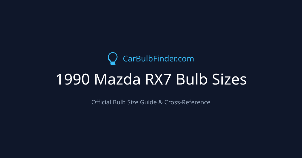 1990 Mazda RX7 Bulb Size Chart | Headlight, Fog & More