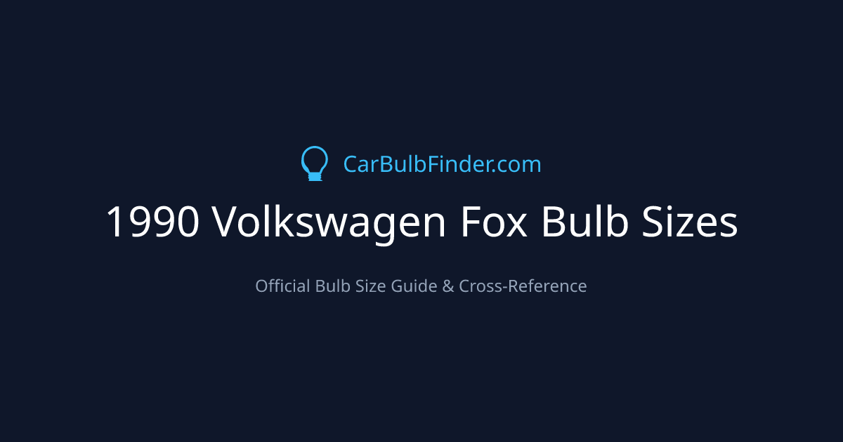 1990 Volkswagen Fox Bulb Size Chart | Headlight, Fog & More
