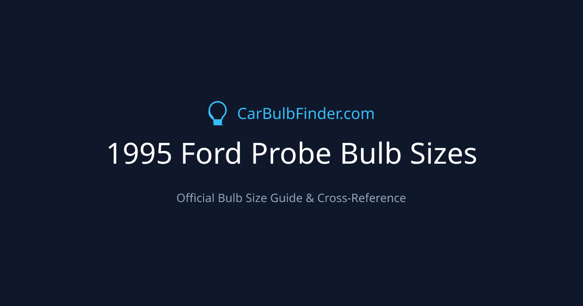 1995 Ford Probe Bulb Size Chart | Headlight, Fog & More