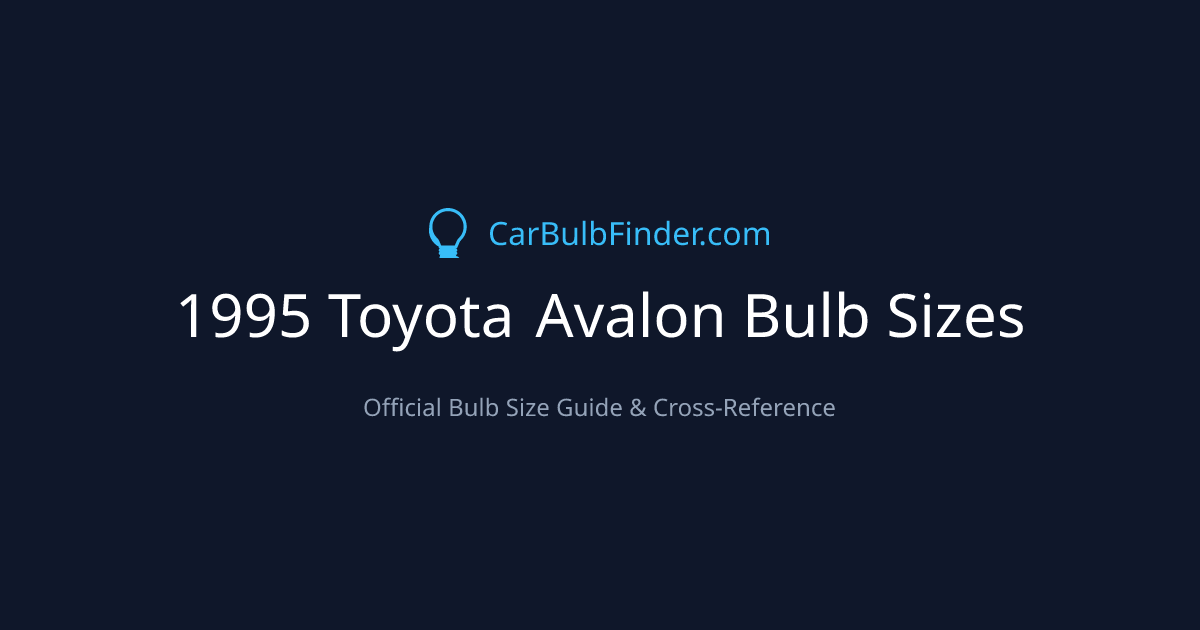 1995 Toyota Avalon Bulb Size Chart | Headlight, Fog & More