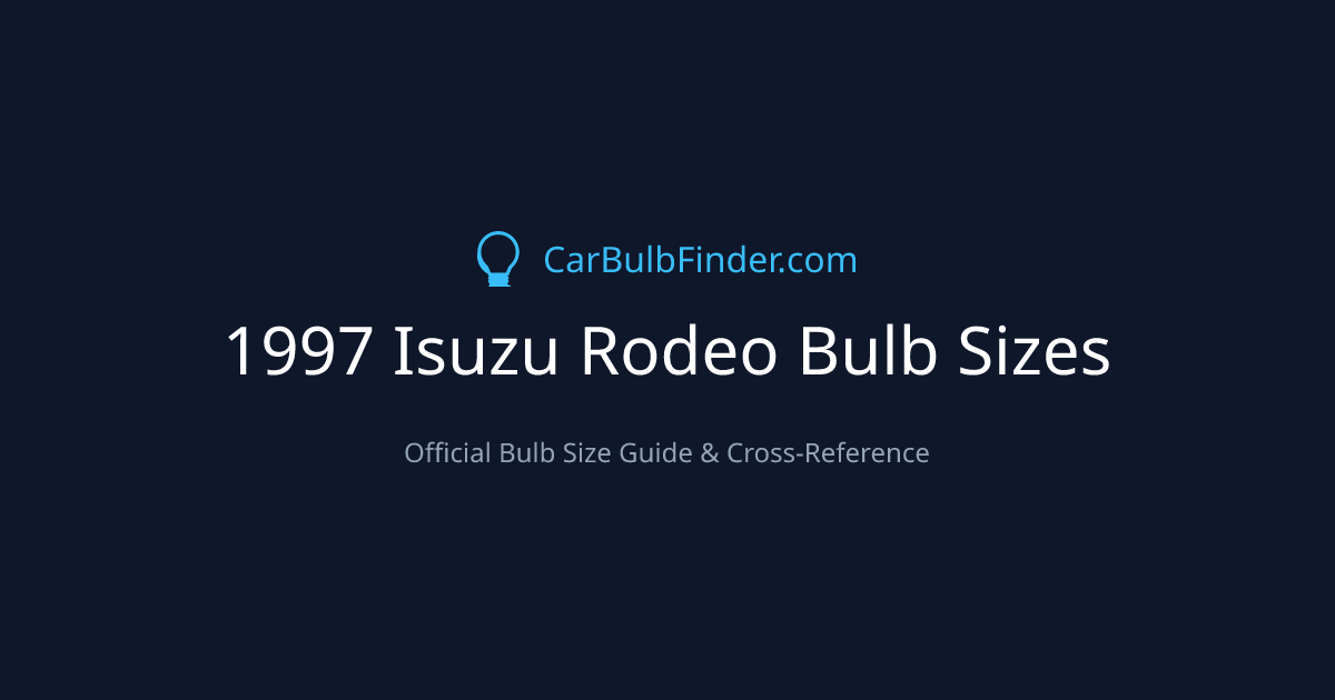 1997 Isuzu Rodeo Bulb Size Chart | Headlight, Fog & More