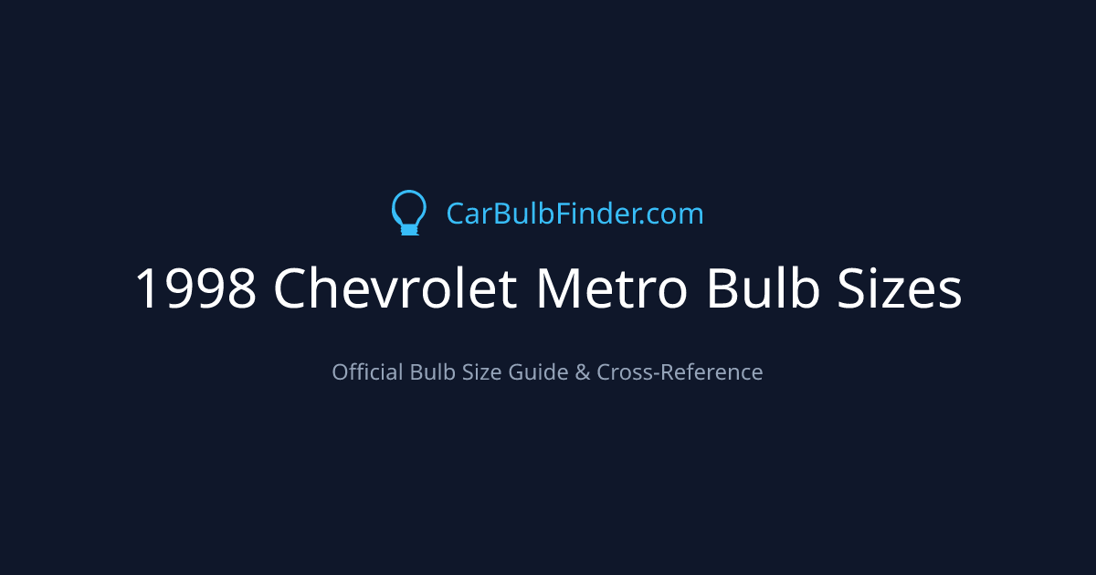 1998 Chevrolet Metro Bulb Size Chart | Headlight, Fog & More