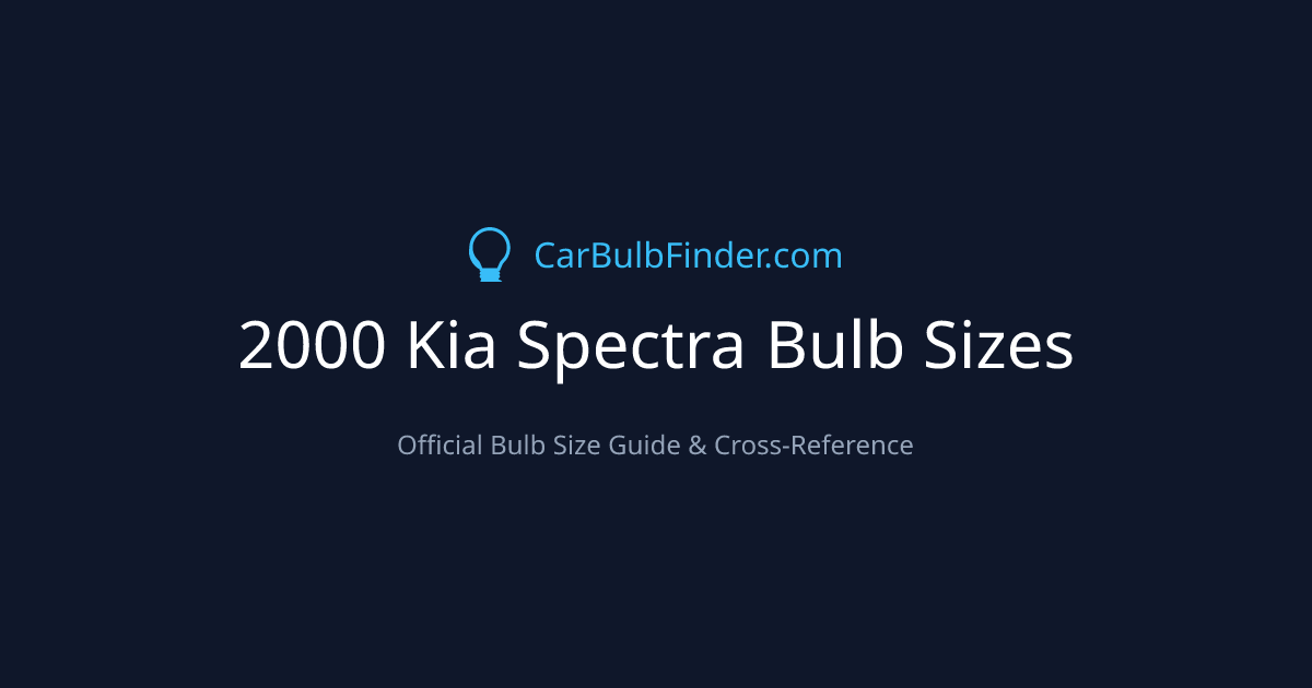 2000 Kia Spectra Bulb Size Chart | Headlight, Fog & More
