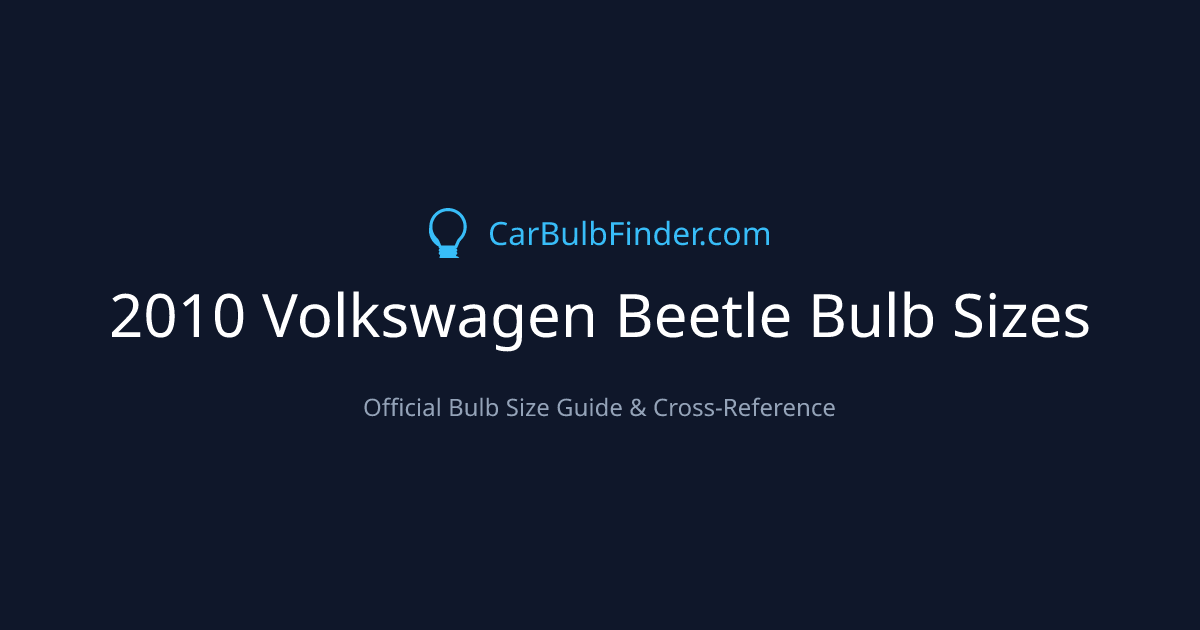 2010 Volkswagen Beetle Bulb Size Chart | Headlight, Fog & More
