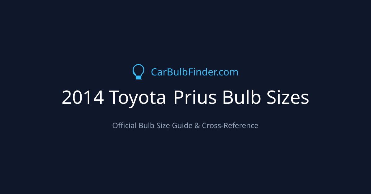 2014 Toyota Prius Bulb Size Chart | Headlight, Fog & More